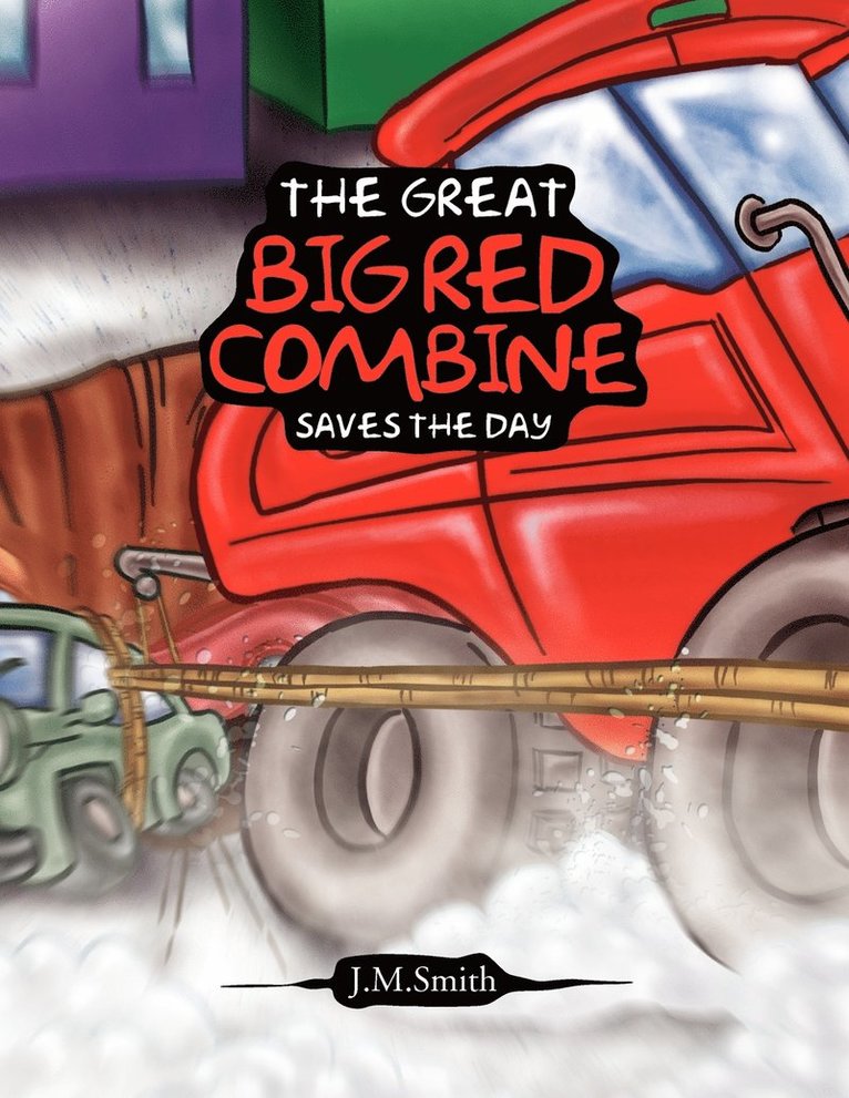 J M Smith, J. M. Smith, J.M.Smith - Great Big Red Combine Saves The Day, Häftad