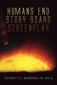 bokomslag Humans End Story Board Screenplay