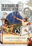 Outrageous and Completely Untrue History of the Sport of Darts