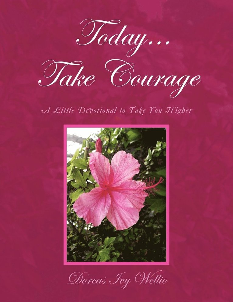 Today... Take Courage 1