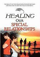 Frank West - Healing Our Special Relationships, Inbunden