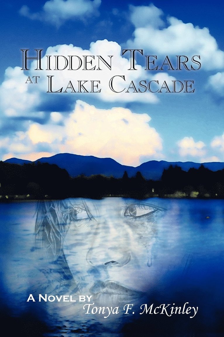 Hidden Tears at Lake Cascade 1