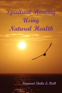 bokomslag Spiritual Healing Using Natural Health