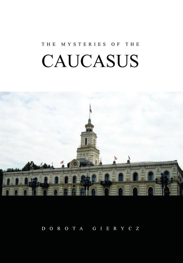 The Mysteries of the Caucasus 1