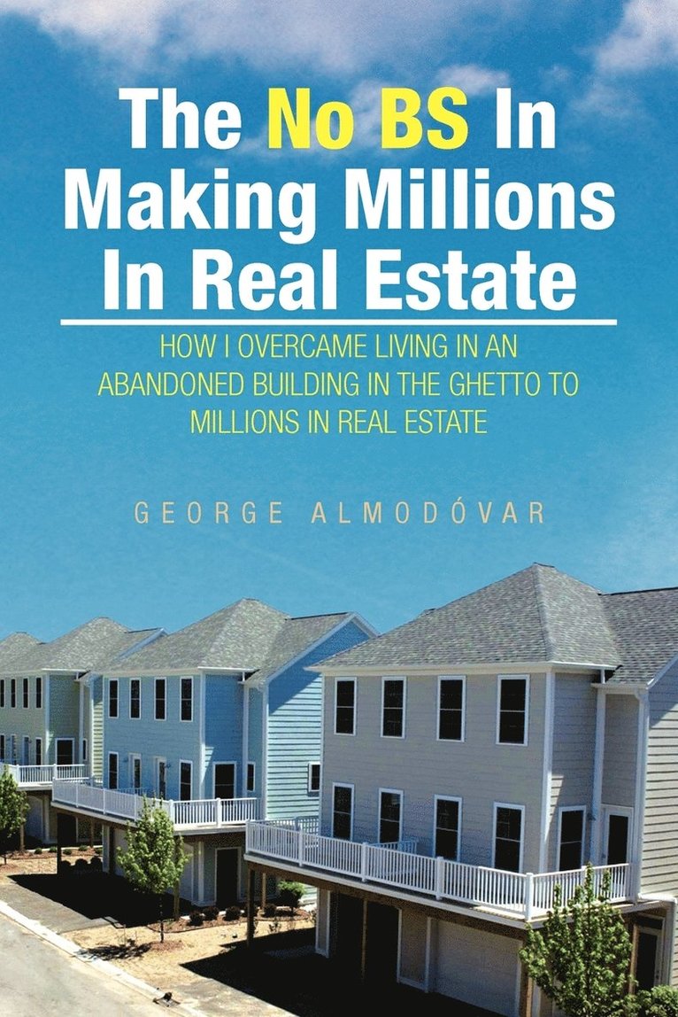 The No Bs in Making Millions in Real Estate 1