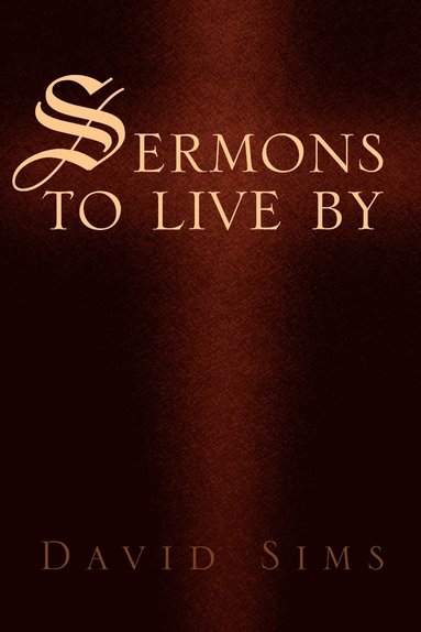 David Sims - Sermons to Live by, Häftad
