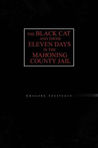 bokomslag The Black Cat and Those Eleven Days in the Mahoning County Jail