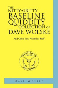 bokomslag The Nitty-Gritty Baseline Quiddity Collection of Dave Wolske