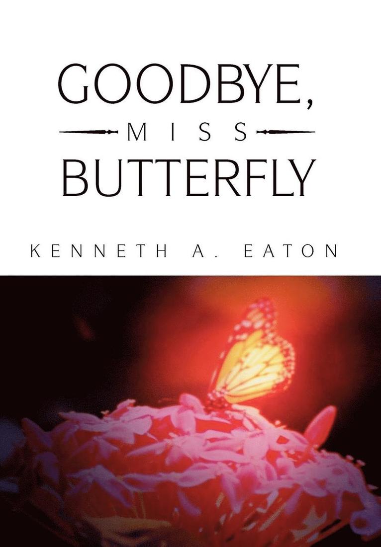 Goodbye, Miss Butterfly 1