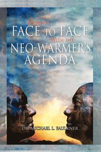bokomslag Coming Face to Face with the Neo-Warmer's Agenda