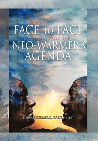 bokomslag Coming Face to Face with the Neo-Warmer's Agenda