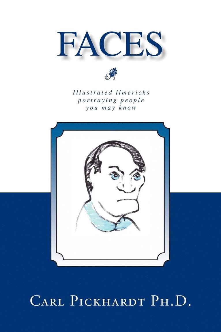 Carl E Pickhardt Ph D, Carl E. Pickhardt Ph. D., Carl E. Pickhardt Ph.D., Carl E. Pickhardt - Faces, Häftad