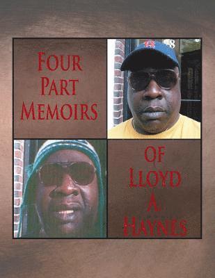 Four Part Memoirs of Lloyd A. Haynes 1