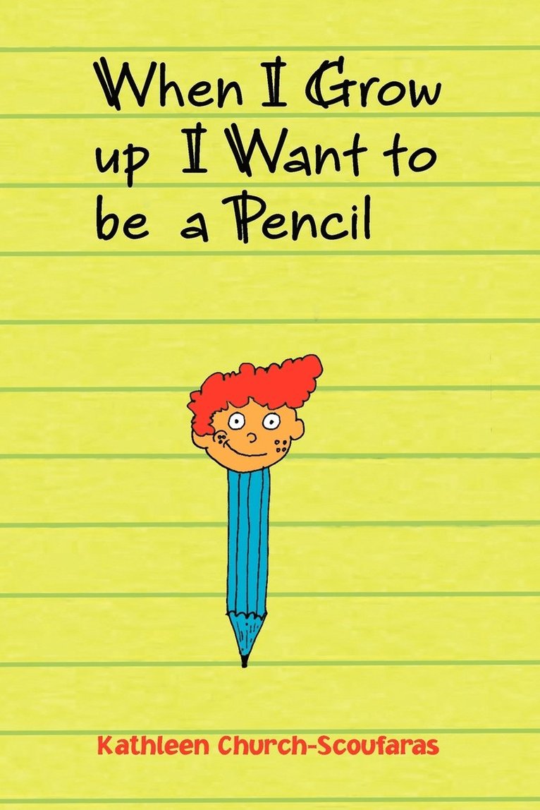 When I Grow Up I Want to Be a Pencil 1