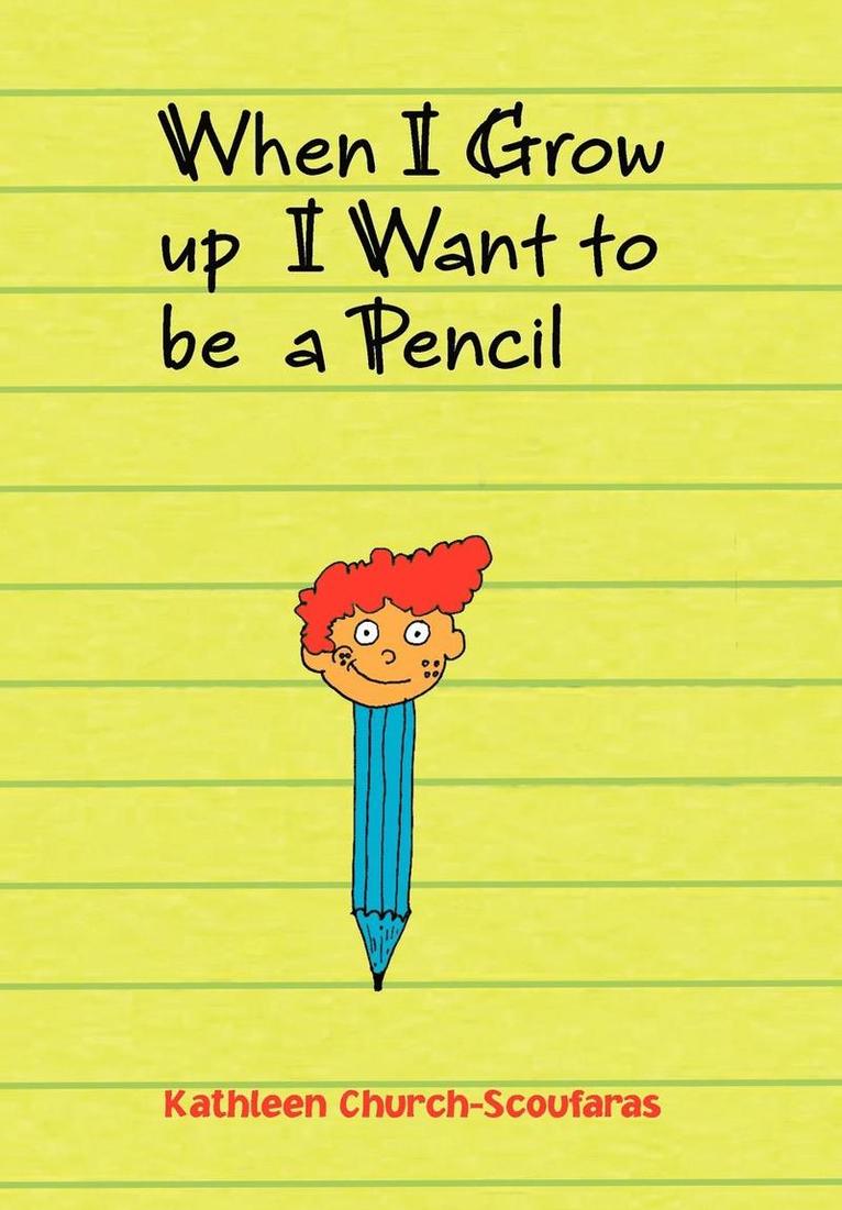 When I Grow Up I Want to Be a Pencil 1