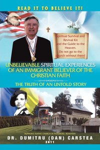 bokomslag Unbelievable Spiritual Experiences of a Romanian Immigrant Believer of the Christian Faith