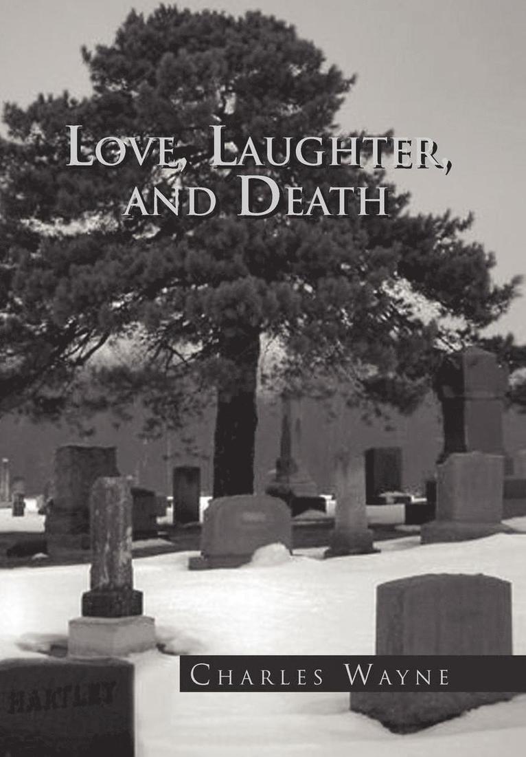 Love, Laughter, and Death 1