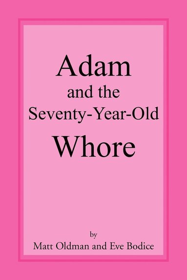 bokomslag Adam and the Seventy-Year-Old Whore