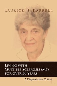 bokomslag Living with Multiple Sclerosis (MS) for Over 50 Years