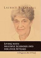 Laurice B Karrell, Laurice B. Karrell - Living with Multiple Sclerosis (MS) for Over 50 Years, Inbunden