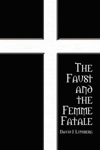 bokomslag The Faust and the Femme Fatale