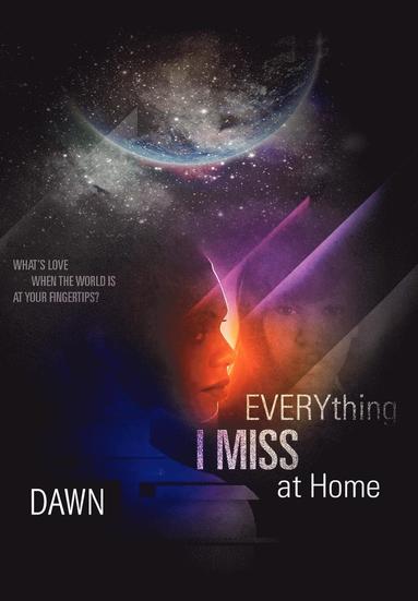 Dawn - Everything I Miss at Home, Inbunden