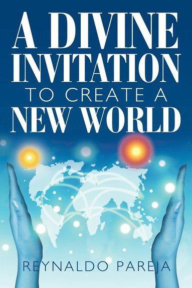 bokomslag A Divine Invitation to Create a New World