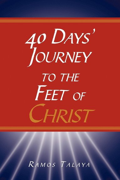 bokomslag 40 Days' Journey to the Feet of Christ