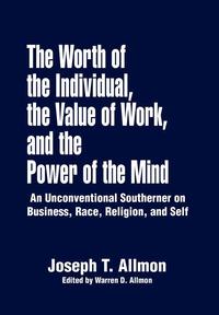 bokomslag The Worth of the Individual, the Value of Work, and the Power of the Mind