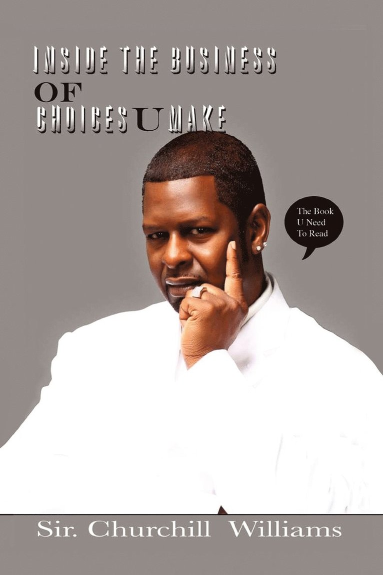 Inside the Business of Choices U Make