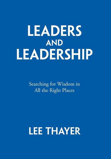 Lee Thayer - Leaders and Leadership, Inbunden