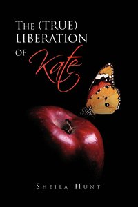 bokomslag The (True) Liberation of Kate