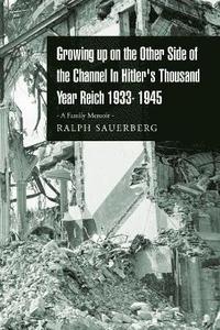 bokomslag Growing Up on the Other Side of the Channel in Hitler's Thousand Year Reich 1933- 1945