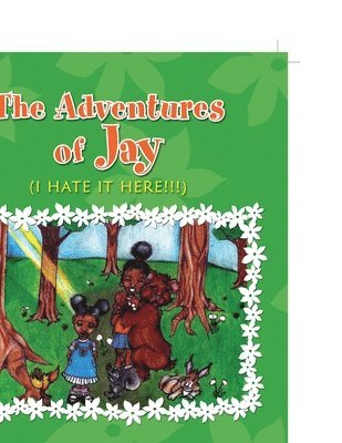 Adventures of Jay (I HATE IT HERE!!!)