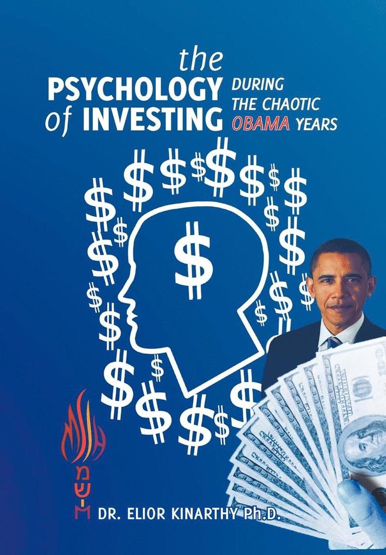 The Psychology of Investing during the Chaotic Obama Years 1