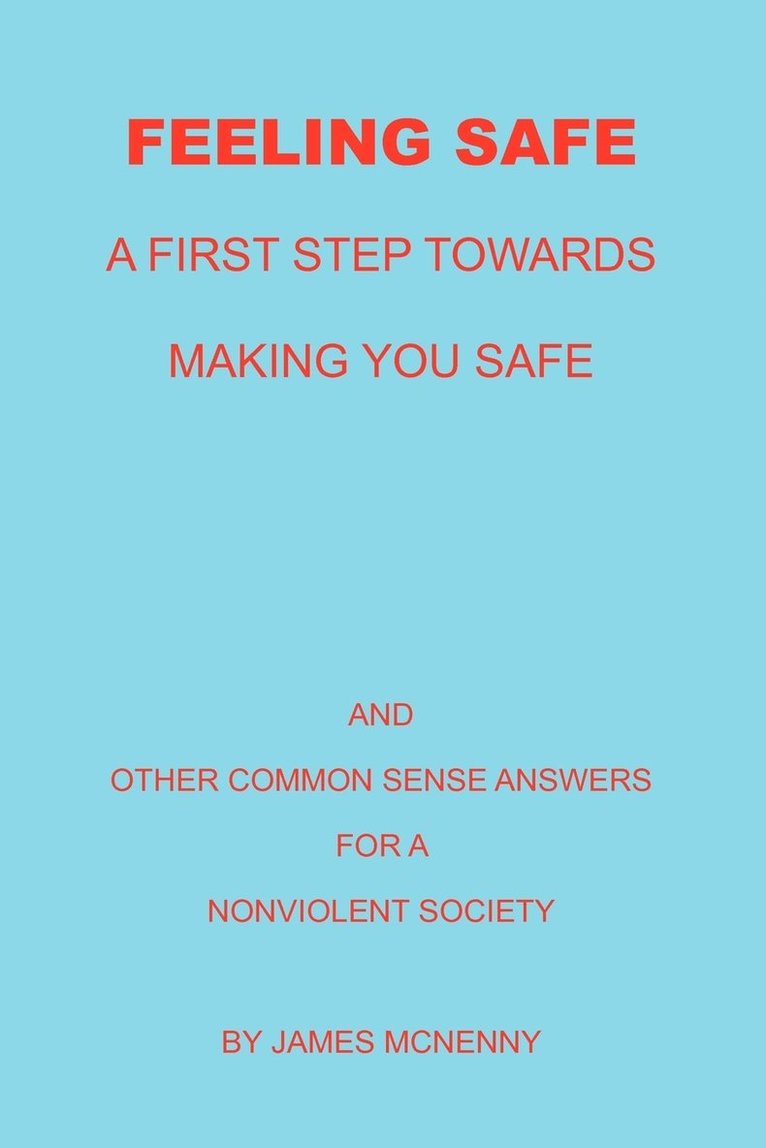 Feeling Safe A First Step towards Making You Safe 1