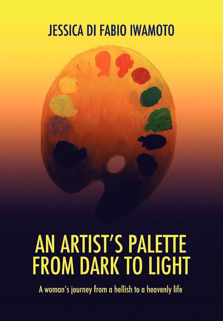 Jessica Di Fabio-Iwamoto - Artist's Palette from Dark to Light, Inbunden