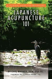 bokomslag Japanese Acupuncture 101