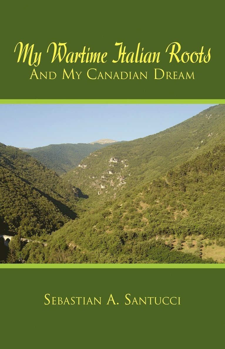 My Wartime Italian Roots and My Canadian Dream 1