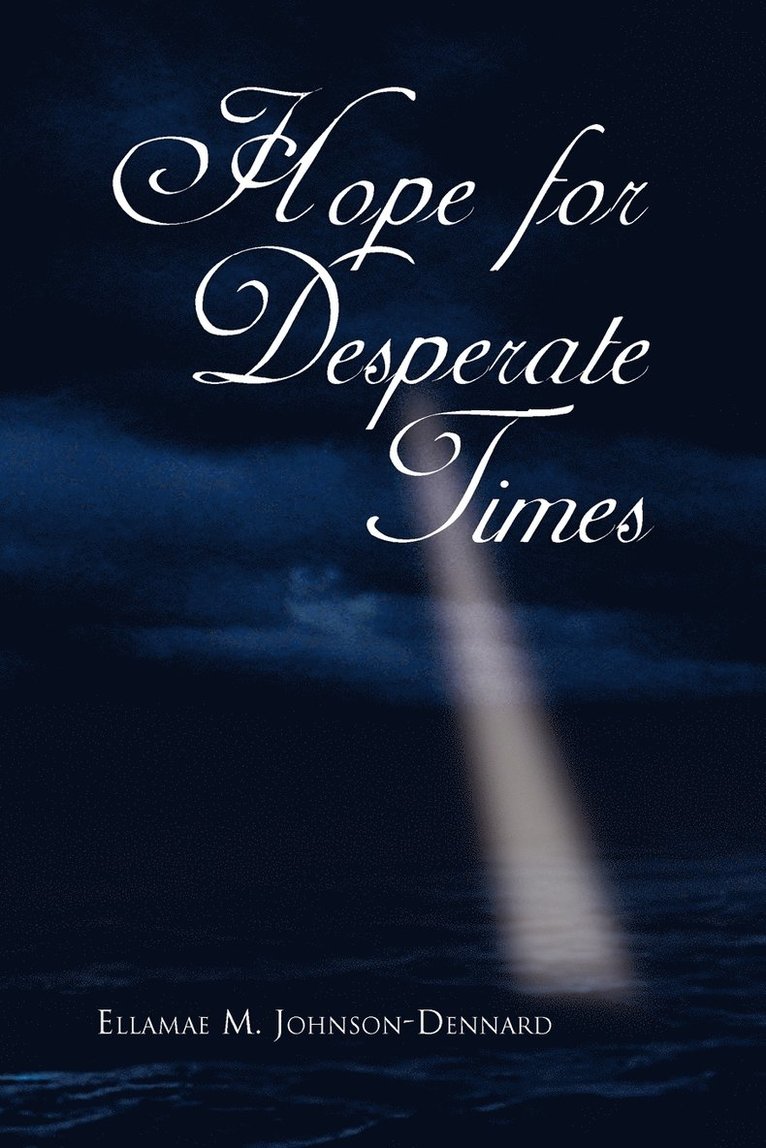 Ellamae M Johnson-Dennard, Ellamae M. Johnson-Dennard - Hope for Desperate Times, Häftad
