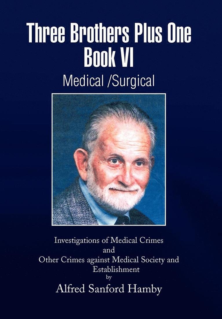 Three Brothers Plus One Book VI Medical/Surgical 1