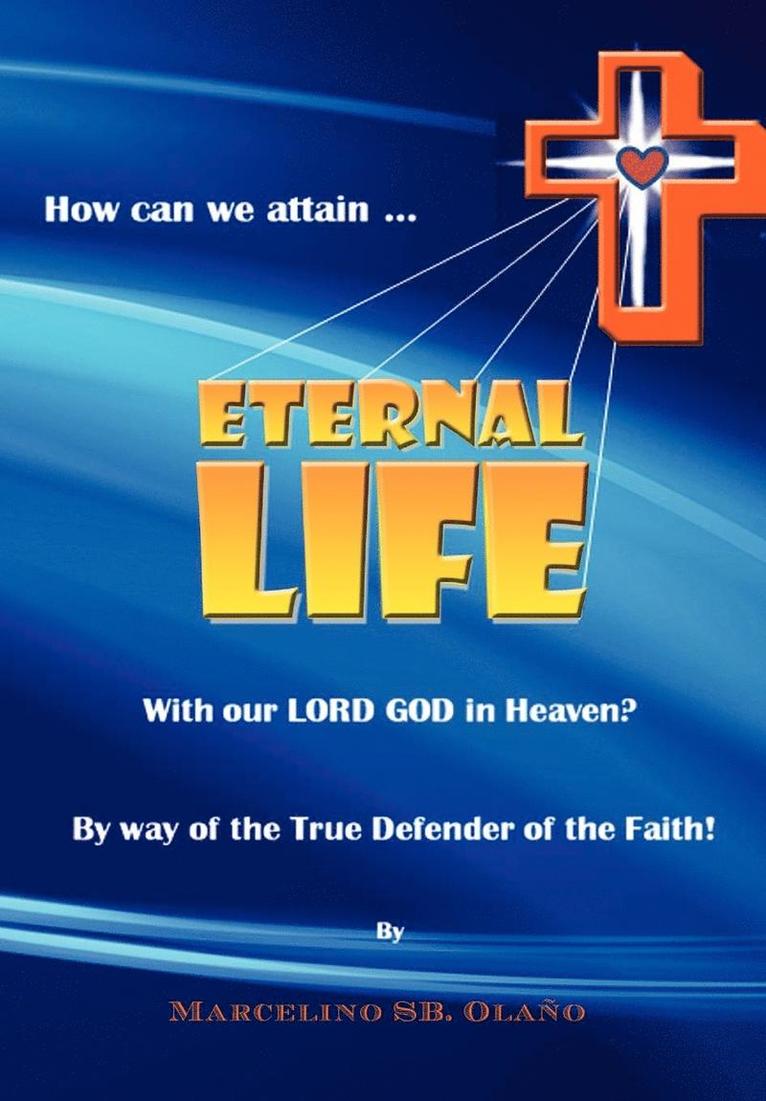 How Can We Attain... ETERNAL LIFE 1