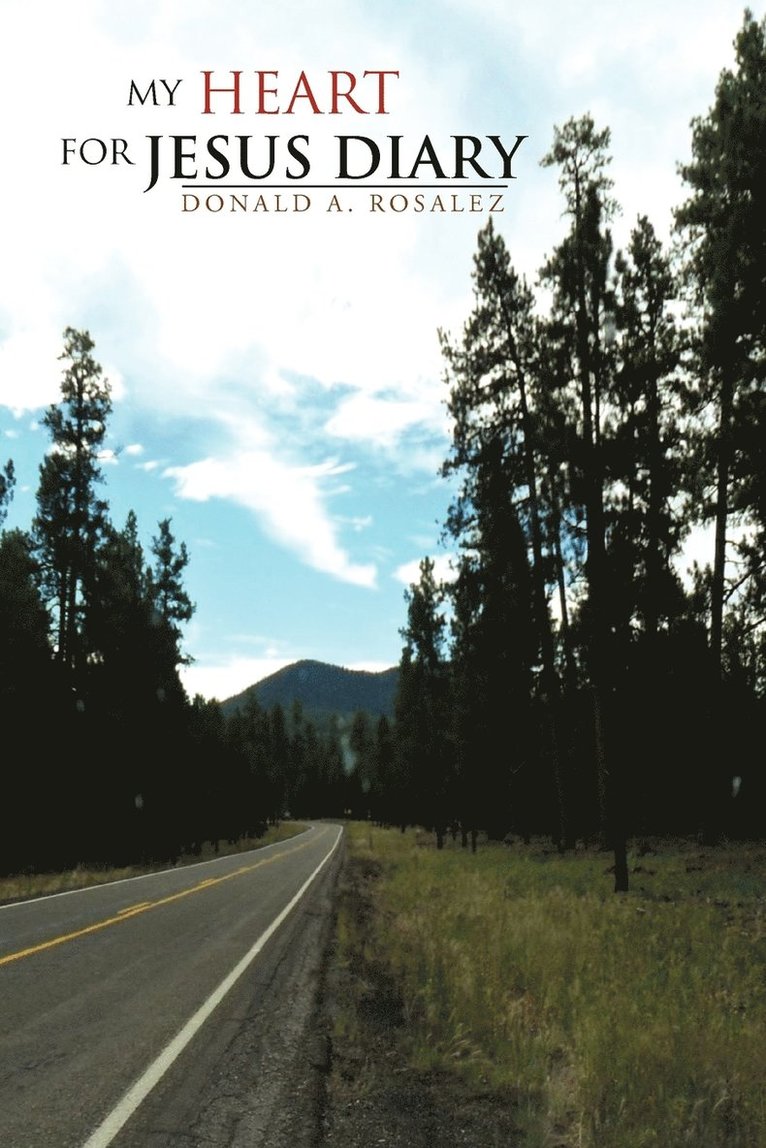 Donald A Rosalez, Donald A. Rosalez - My Heart for Jesus Diary, Häftad