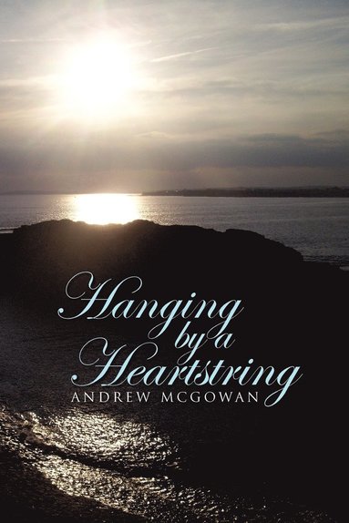Andrew McGowan - Hanging by a Heartstring, Häftad