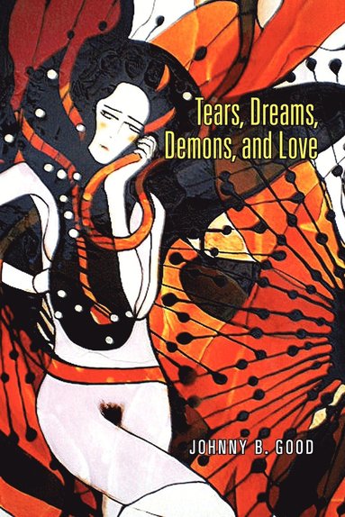 bokomslag Tears, Dreams, Demons, and Love