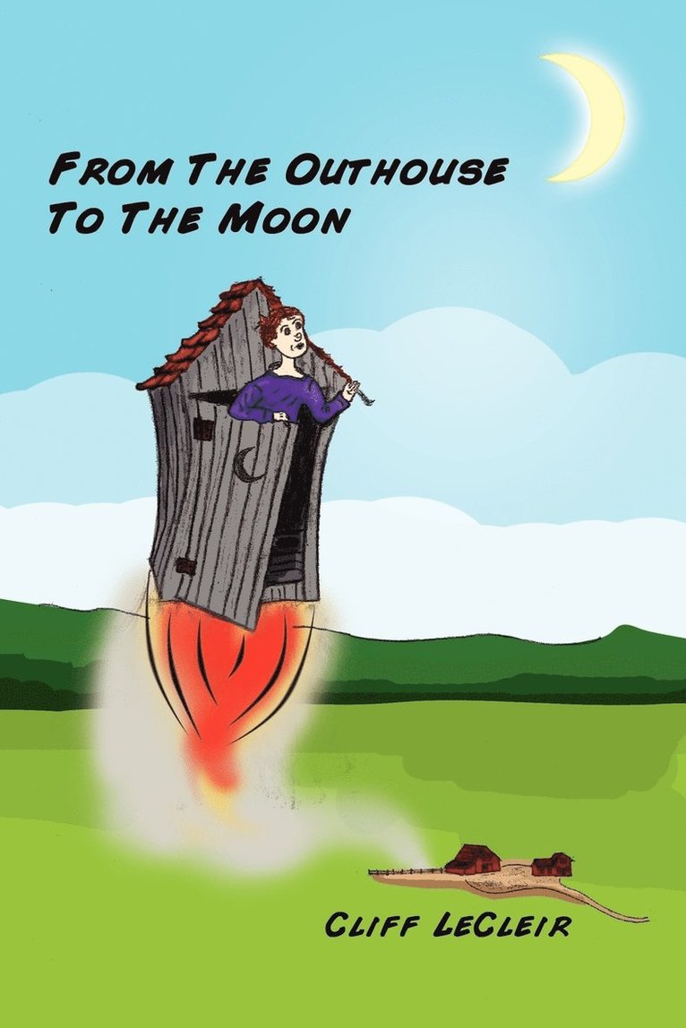 From the Outhouse to the Moon 1