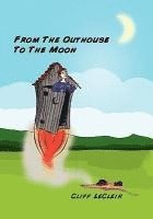 From the Outhouse to the Moon 1