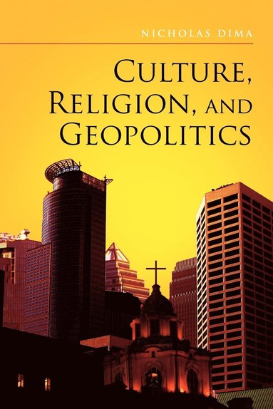 bokomslag Culture, Religion, and Geopolitics