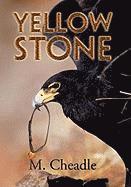 M Cheadle, M. Cheadle - Yellow Stone, Inbunden
