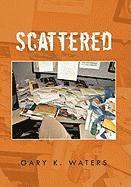 Gary K Waters, Gary K. Waters - Scattered, Inbunden